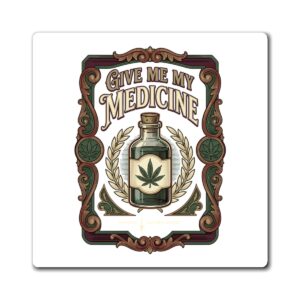 Give Me My Medicine™ Vinyl Magnet – 3" × 3"