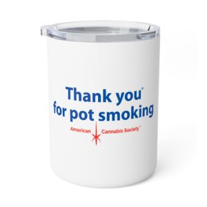 Thank You For Pot Smoking® Insulated Coffee Mug — American Cannabis Society® 10oz Stainless Mug with Lid