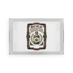 Give Me My Medicine™ Acrylic Serving Tray – Clear