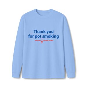 Thank You For Pot Smoking® Unisex Cotton Long Sleeve Tee – Light Blue