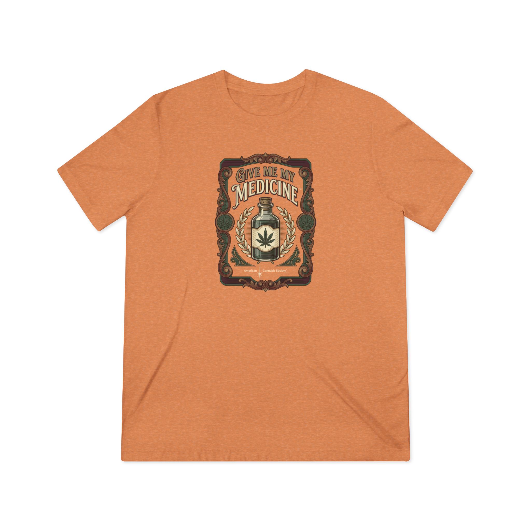 Give Me My Medicine™ Unisex Tri-Blend Tee – Orange TriBlend