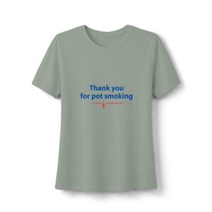 Thank You For Pot Smoking® Women's Relaxed Heather Tee – Heather Sage