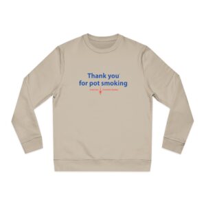 Thank You For Pot Smoking® Relaxed Organic Crewneck – Desert Dust