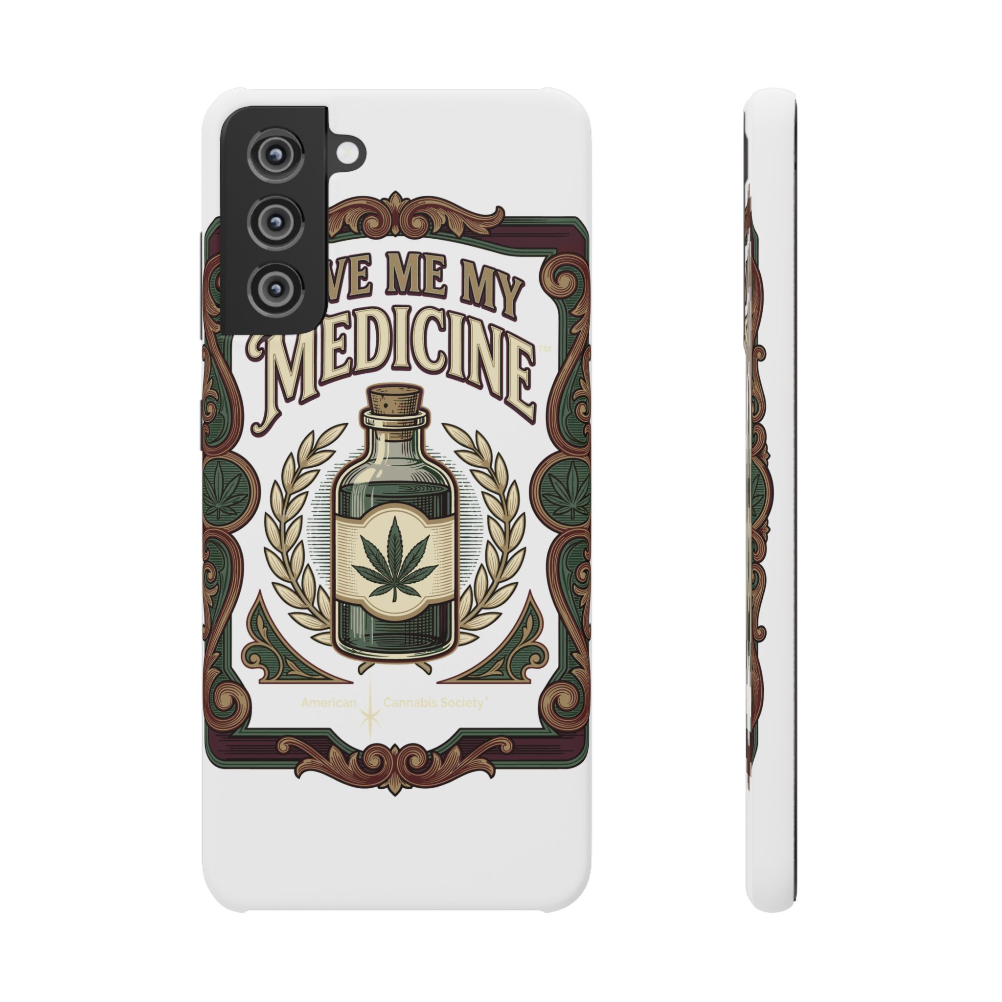 Give Me My Medicine™ Snap Phone Case – Samsung Galaxy S21