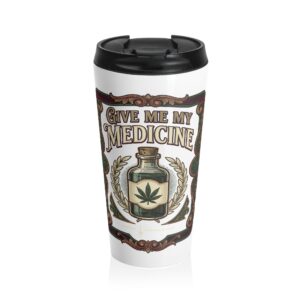 Give Me My Medicine™ Stainless Steel Travel Mug