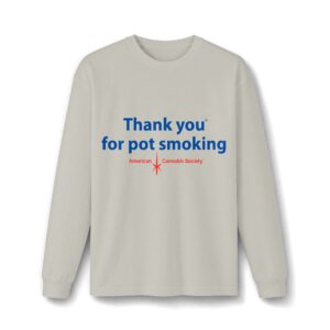 Thank You For Pot Smoking® Heavyweight Long Sleeve Tee – Dust