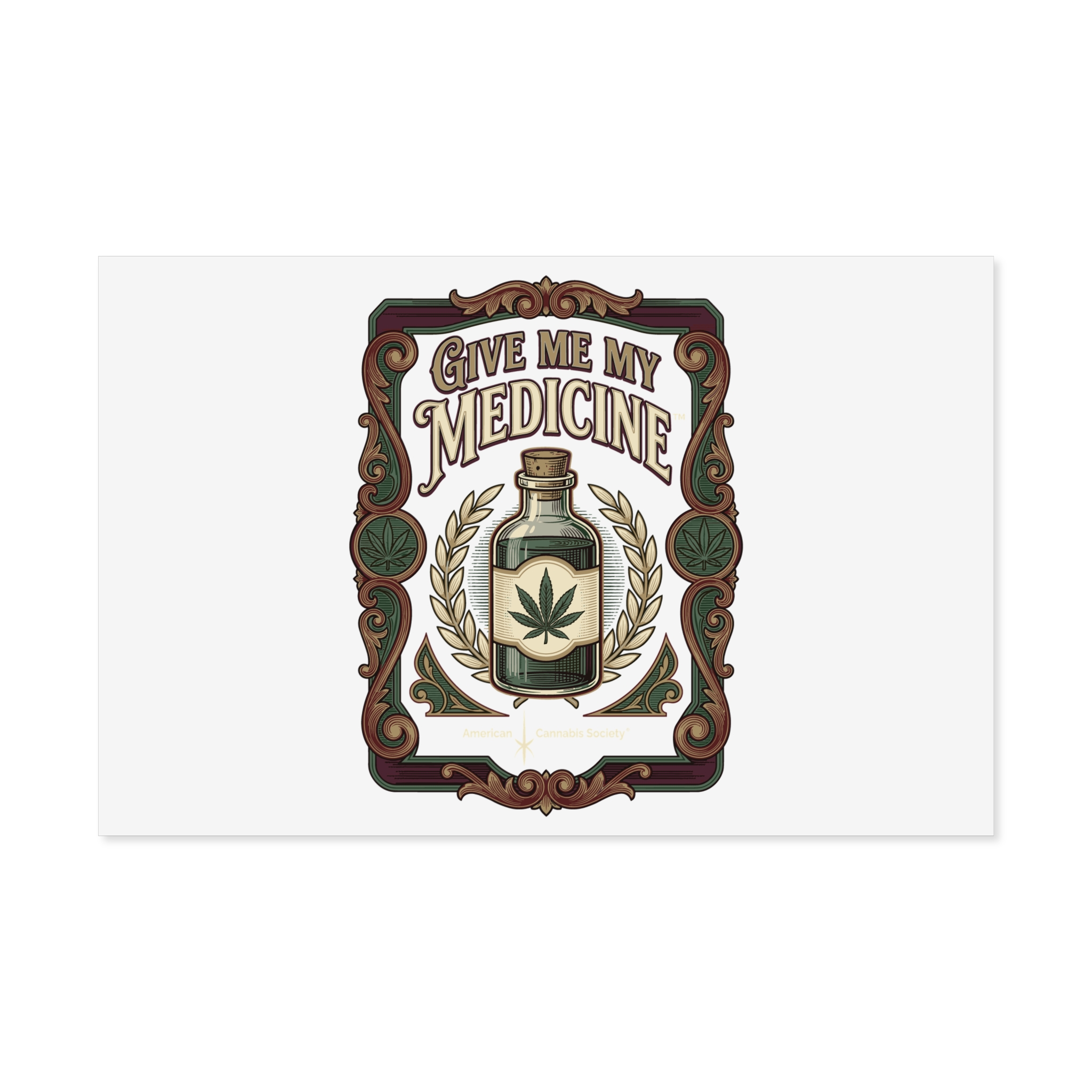 Give Me My Medicine™ Uncoated Poster – 17″ x 11″ (Horizontal)