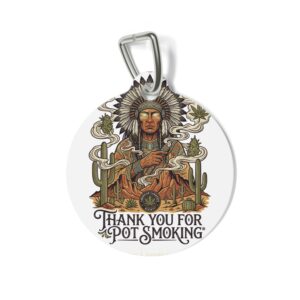 Thank You For Pot Smoking® Desert Chief Round Pet Tag – 1"