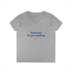Thank You For Pot Smoking® Women's V-Neck Tee – Sport Grey