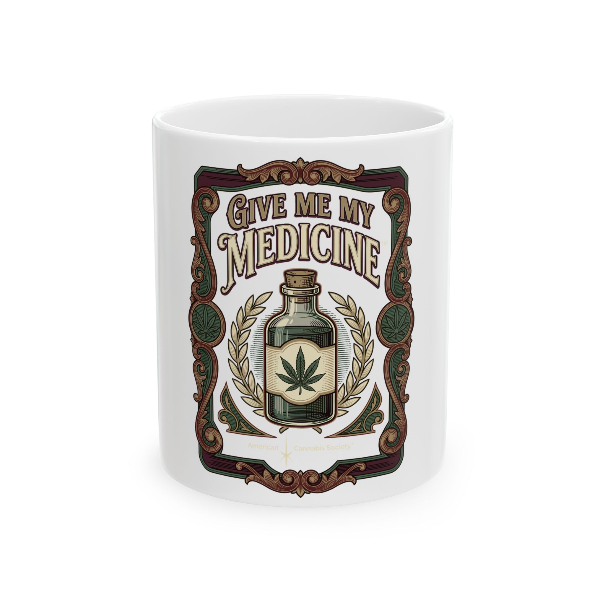 Give Me My Medicine™ Ceramic Mug 11oz & 15oz – 11oz