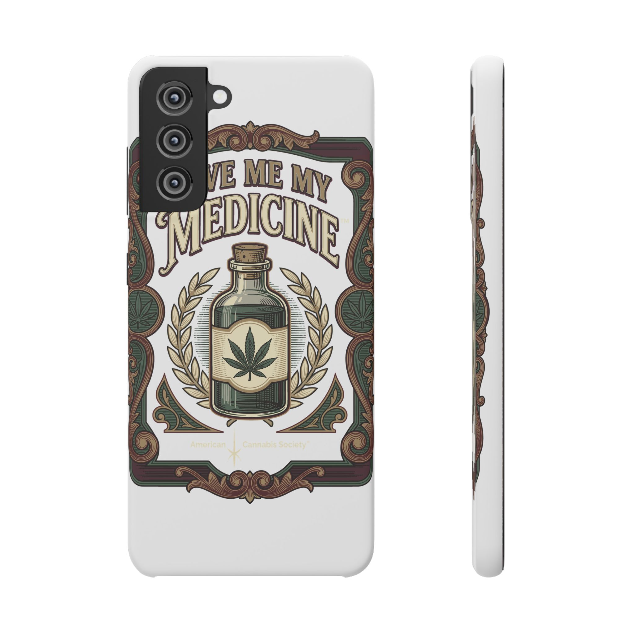 Give Me My Medicine™ Snap Phone Case – Samsung Galaxy S21