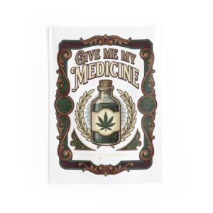 Give Me My Medicine™ Indoor Wall Tapestry – 26" × 36"