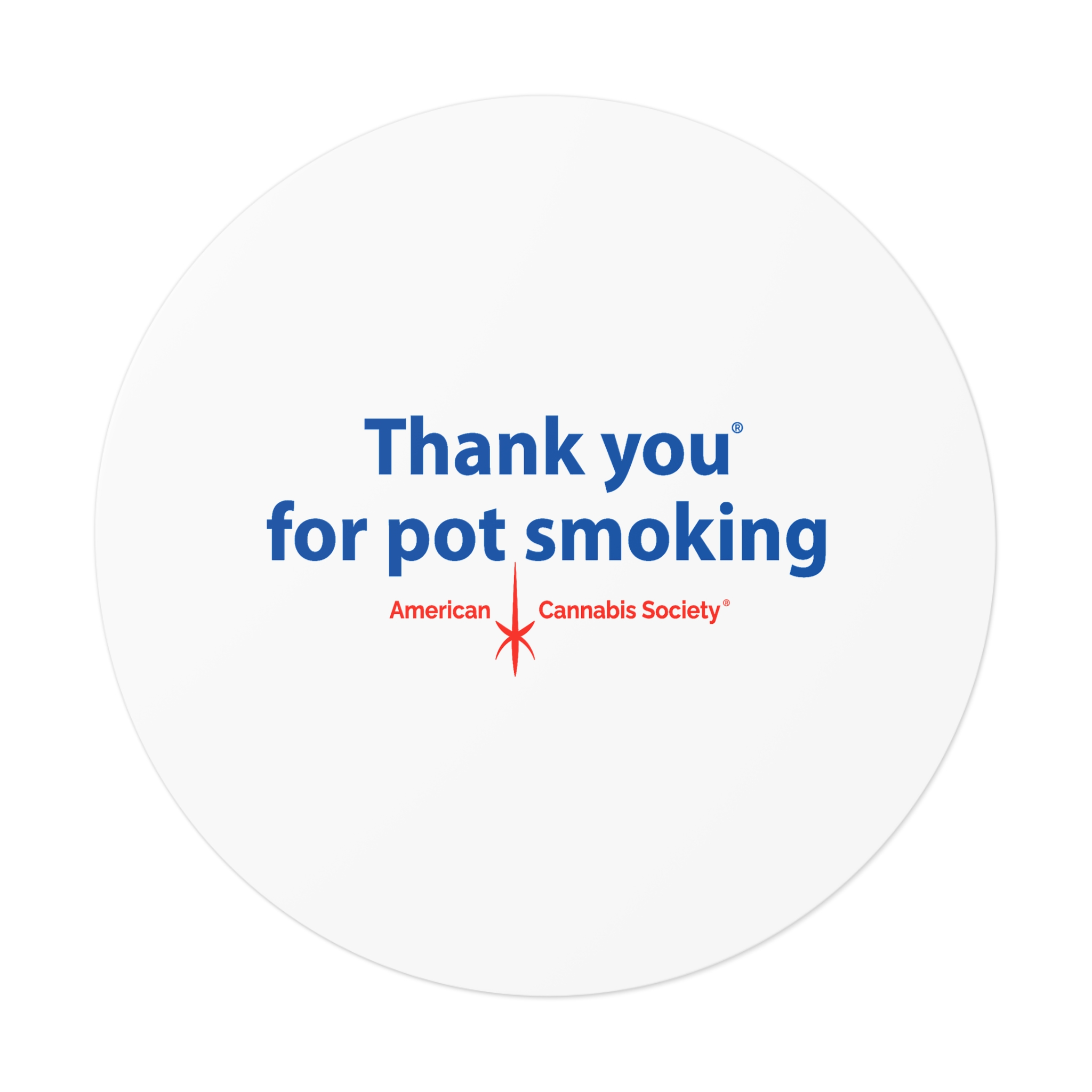 Thank You For Pot Smoking® Round Vinyl Sticker — American Cannabis Society® Matte Decal - Image 2