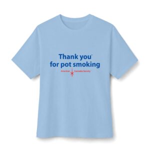 Thank You For Pot Smoking® Easy Cotton Tee – Ice Blue