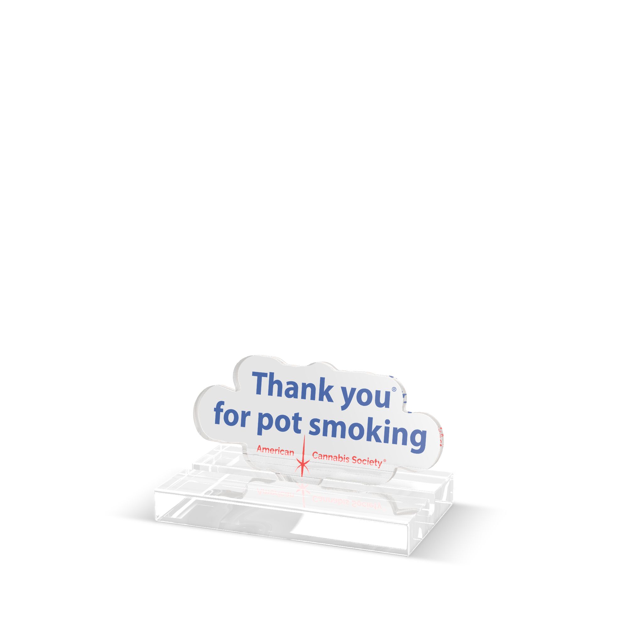 Thank You For Pot Smoking® Acrylic Standee