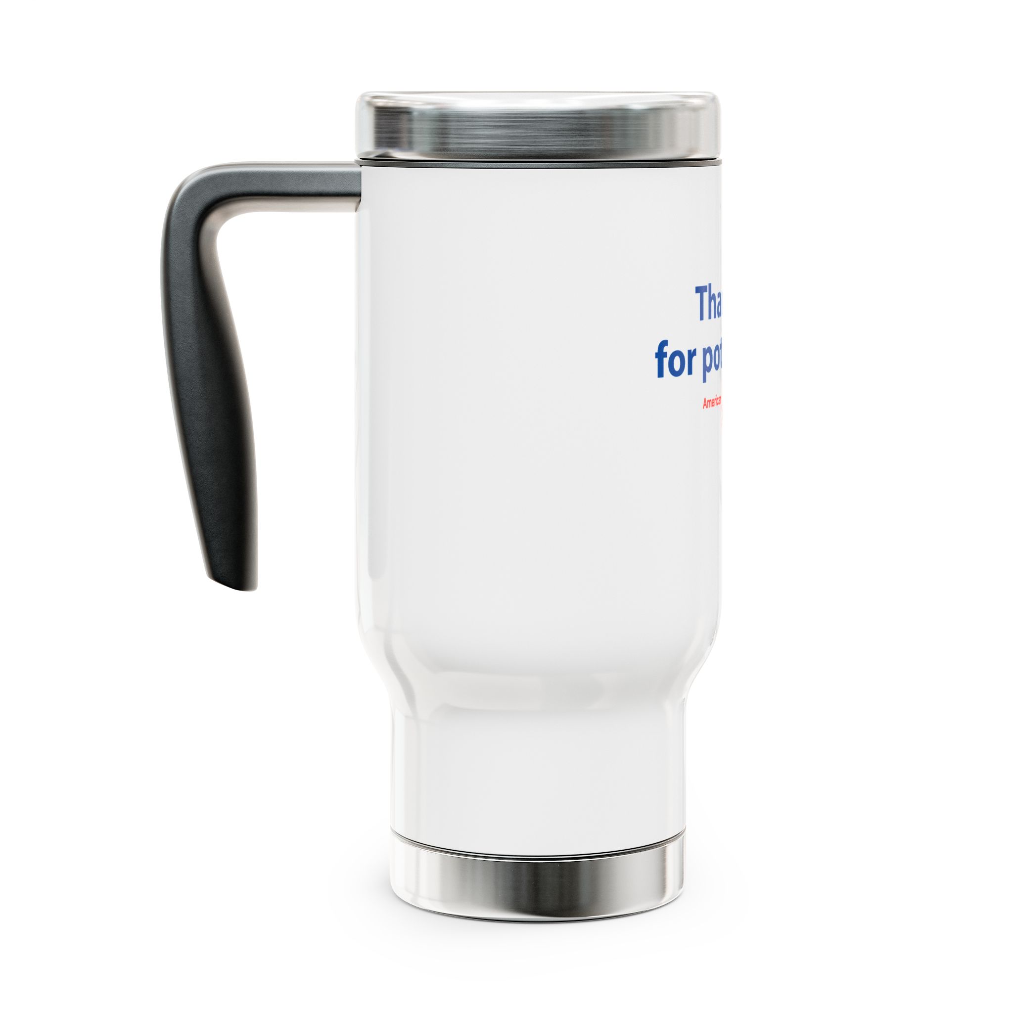 Thank You For Pot Smoking® Travel Mug with Handle — American Cannabis Society® 14oz Stainless Steel Mug - Image 2