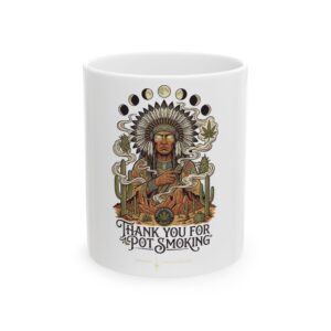 Thank You For Pot Smoking® Desert Chief Ceramic Mug, 11oz or 15oz – 11oz