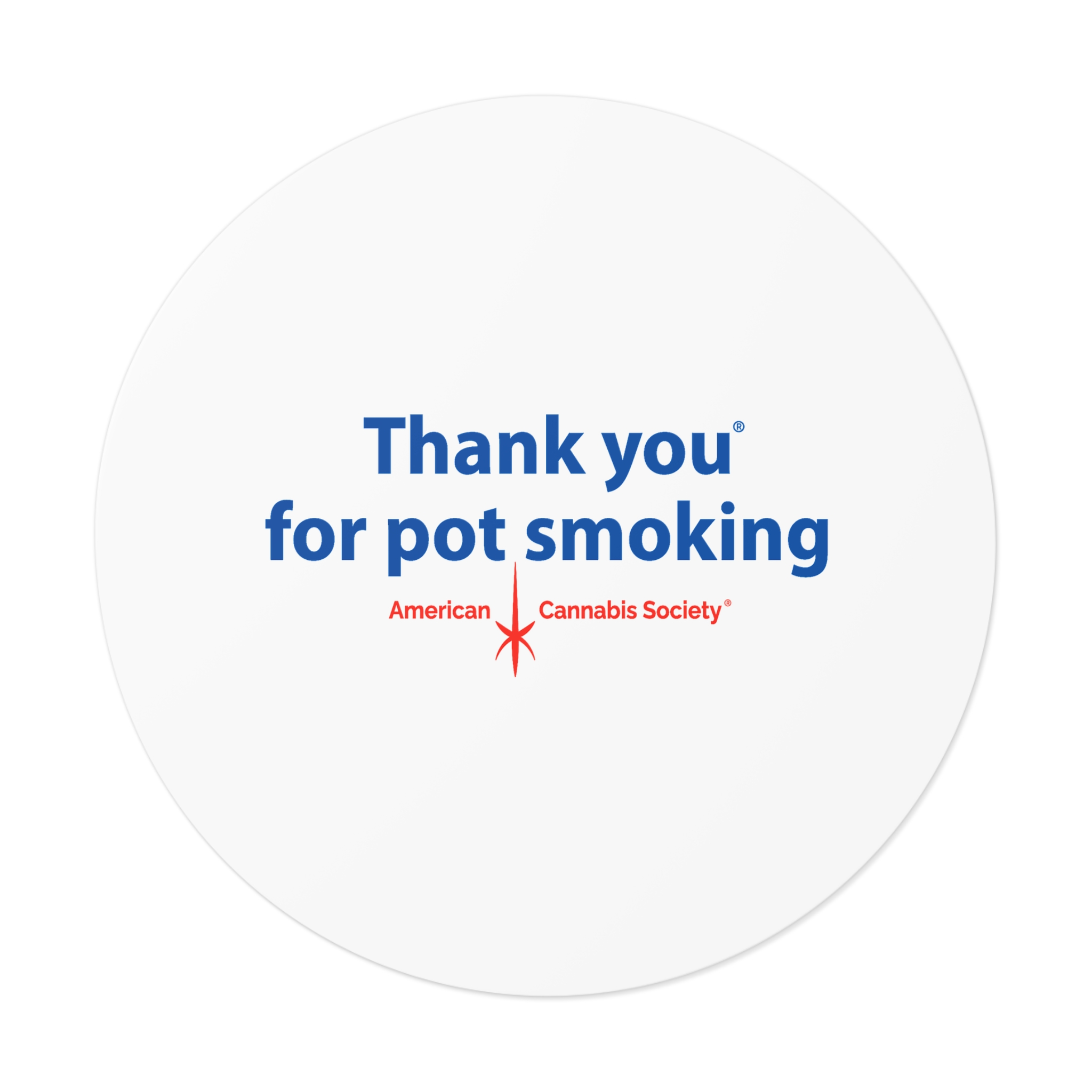 Thank You For Pot Smoking® Round Vinyl Sticker — American Cannabis Society® Matte Decal - Image 3
