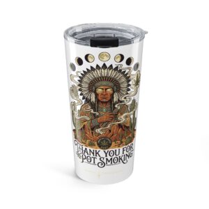 Thank You For Pot Smoking® Desert Chief Insulated Tumbler, 20oz – 20oz