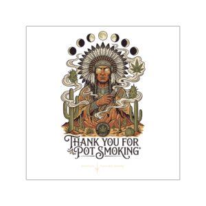 Thank You For Pot Smoking® Desert Chief Square Vinyl Sticker – 15" × 15"