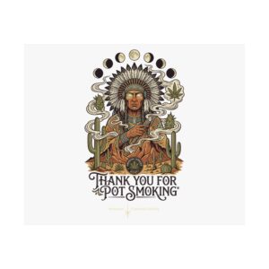 Thank You For Pot Smoking® Desert Chief Satin Poster – 11″ x 9″