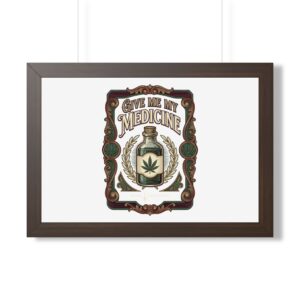 Give Me My Medicine™ Framed Horizontal Poster – Walnut