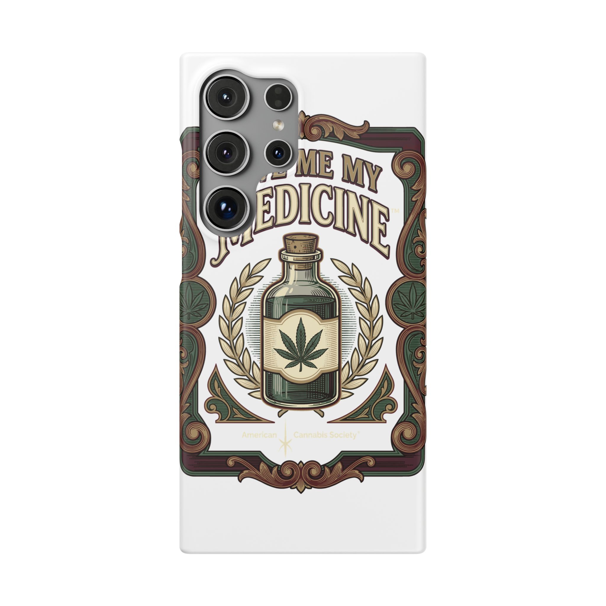 Give Me My Medicine™ Snap Phone Case – Samsung Galaxy S24 Ultra