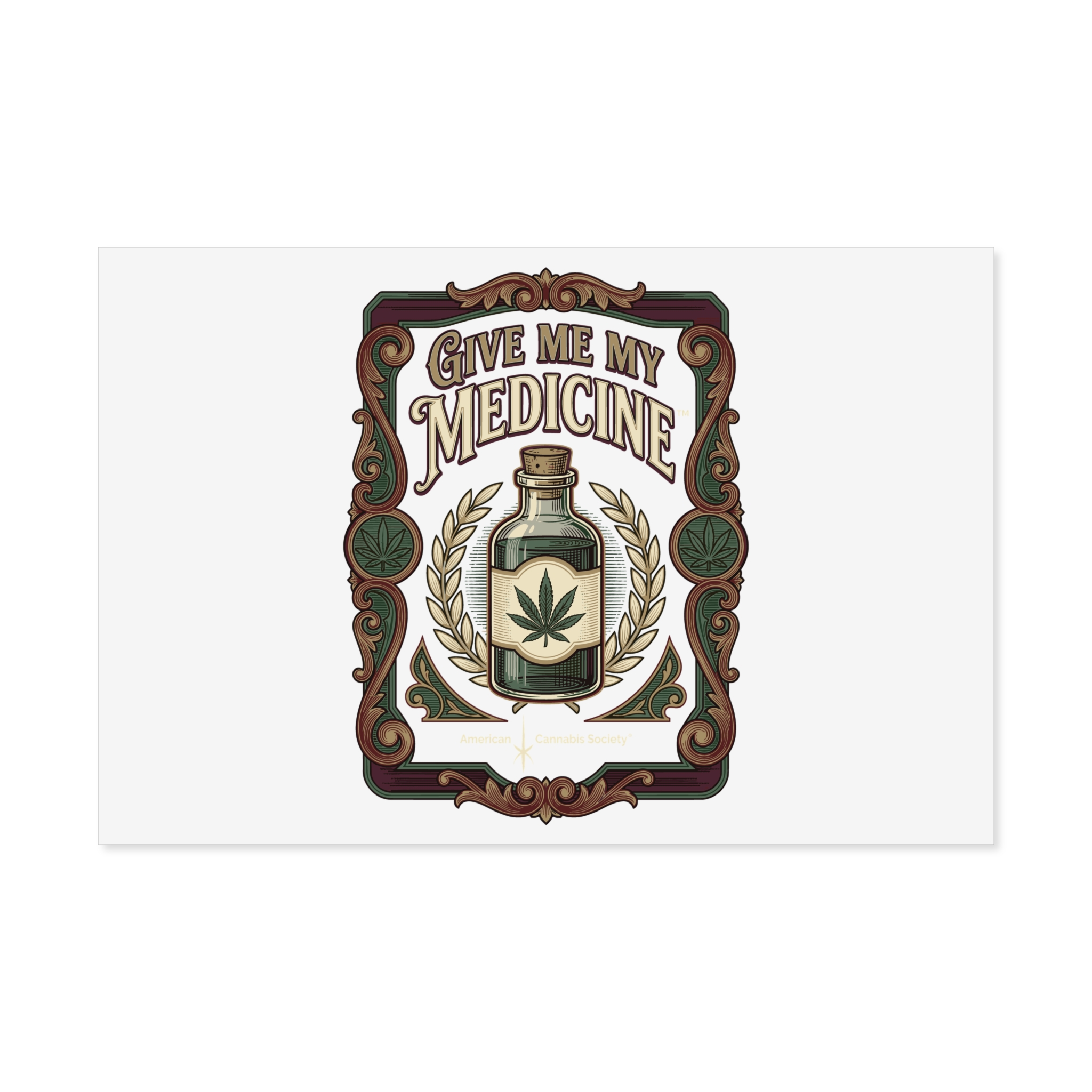 Give Me My Medicine™ Uncoated Poster – 30″ x 20″ (Horizontal)