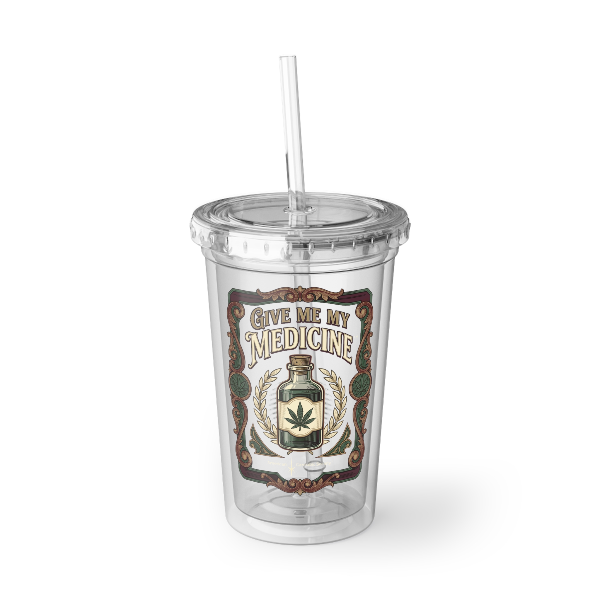 Give Me My Medicine™ 16oz Acrylic Cup with Straw – Transparent