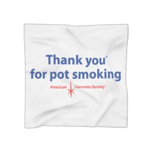 Thank You For Pot Smoking® Poly Scarf — American Cannabis Society® Chiffon or Voile Square Scarf