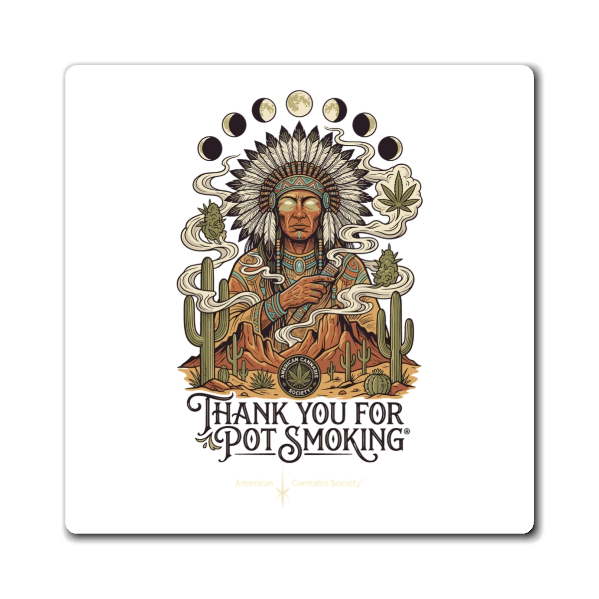 Thank You For Pot Smoking® Desert Chief Square Magnet – 6" × 6"