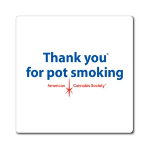 Thank You For Pot Smoking® Magnet — American Cannabis Society® Square Fridge Magnet