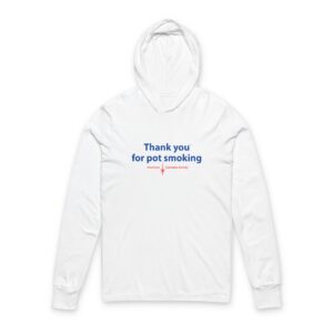 Thank You For Pot Smoking® Hooded Long Sleeve Tee – White