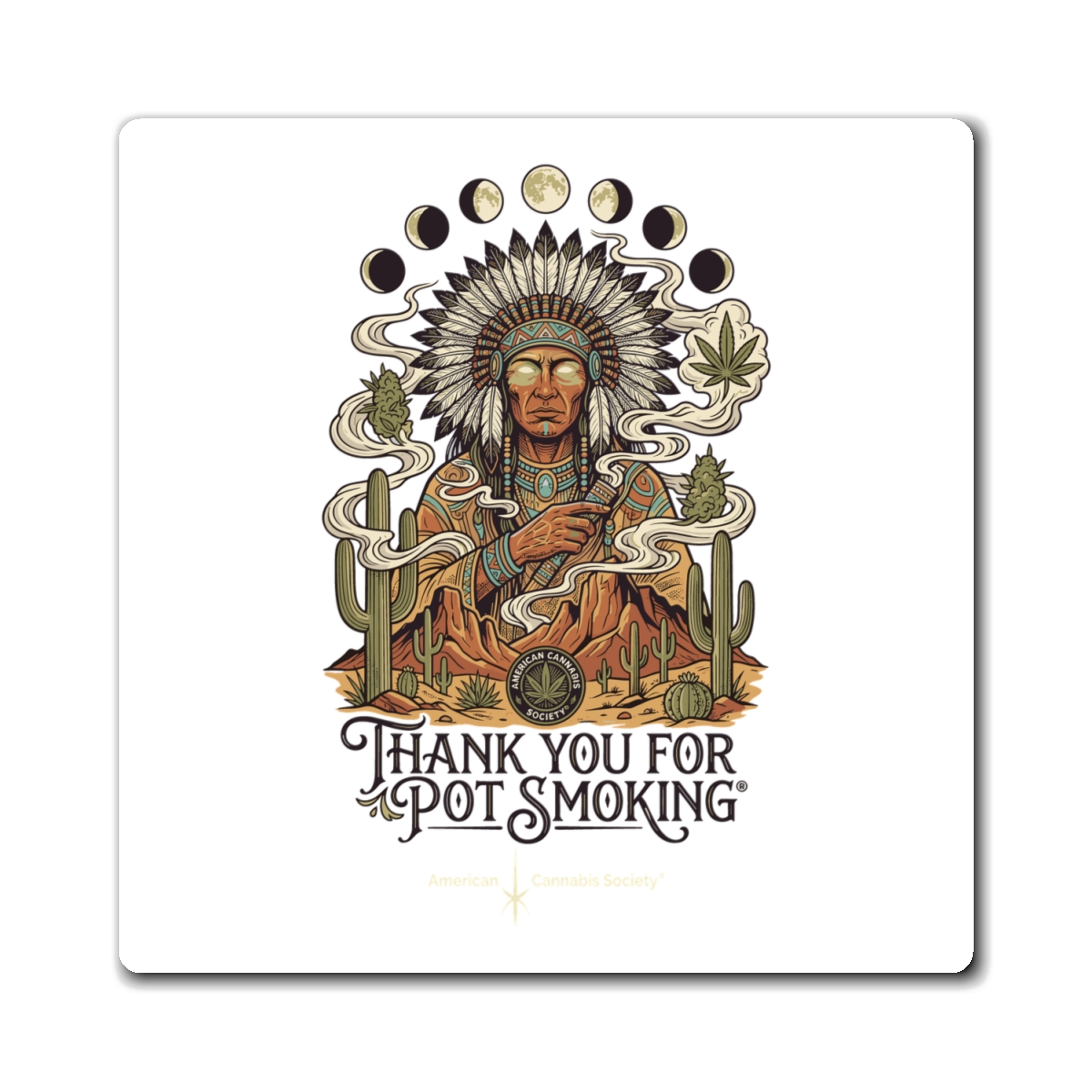Thank You For Pot Smoking® Desert Chief Square Magnet – 4" × 4"