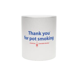 Thank You For Pot Smoking® Metallic Mug – Silver 11oz
