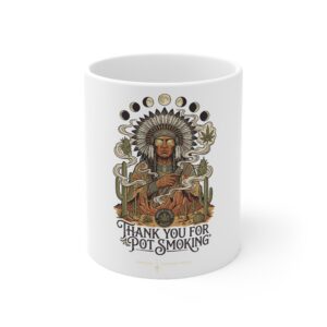 Thank You For Pot Smoking® Desert Chief White Ceramic Mug, 11oz – 11oz