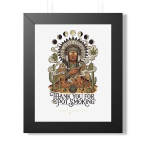 Thank You For Pot Smoking® Desert Chief Framed Vertical Poster – Black