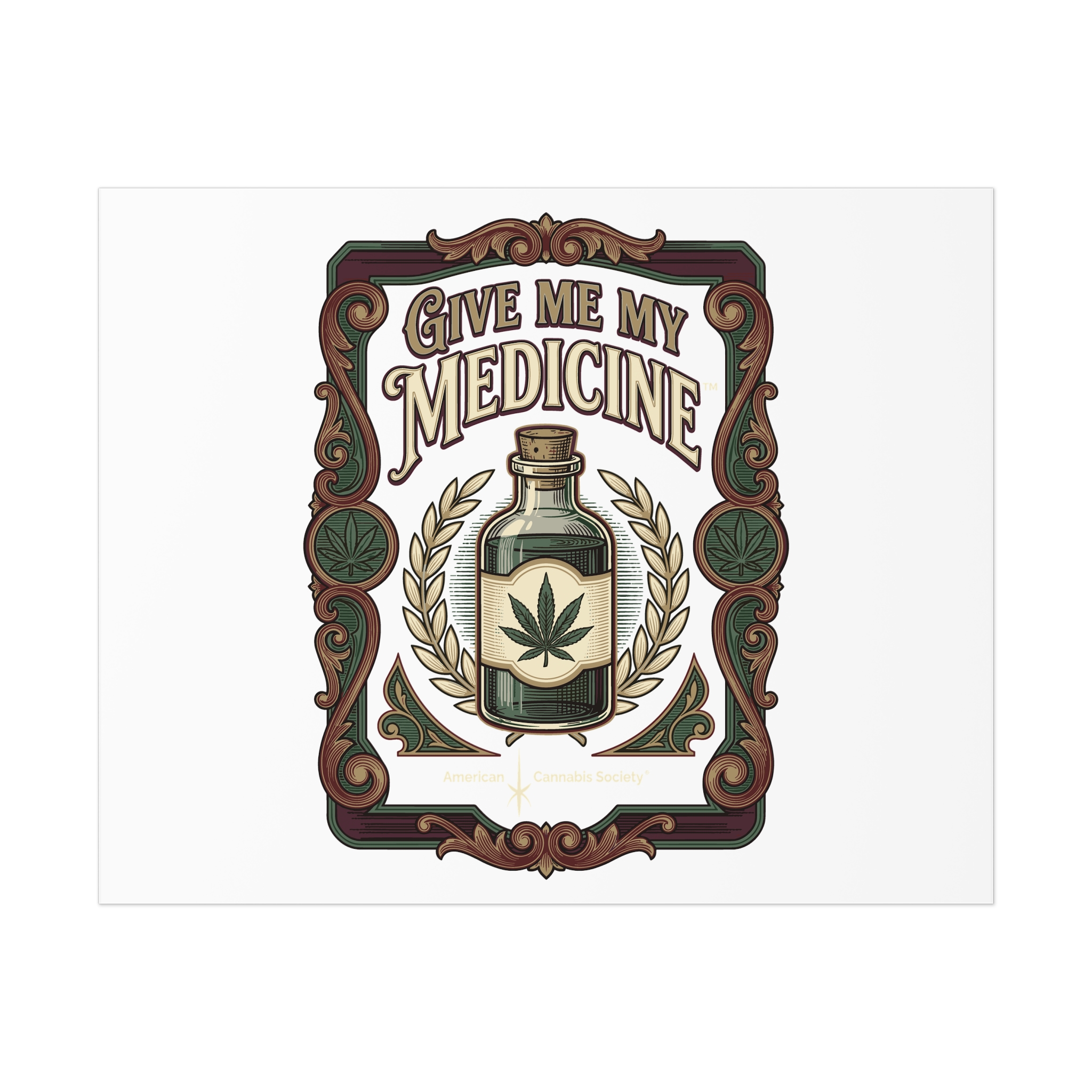 Give Me My Medicine™ Uncoated Poster – 10″ x 8″ (Horizontal)