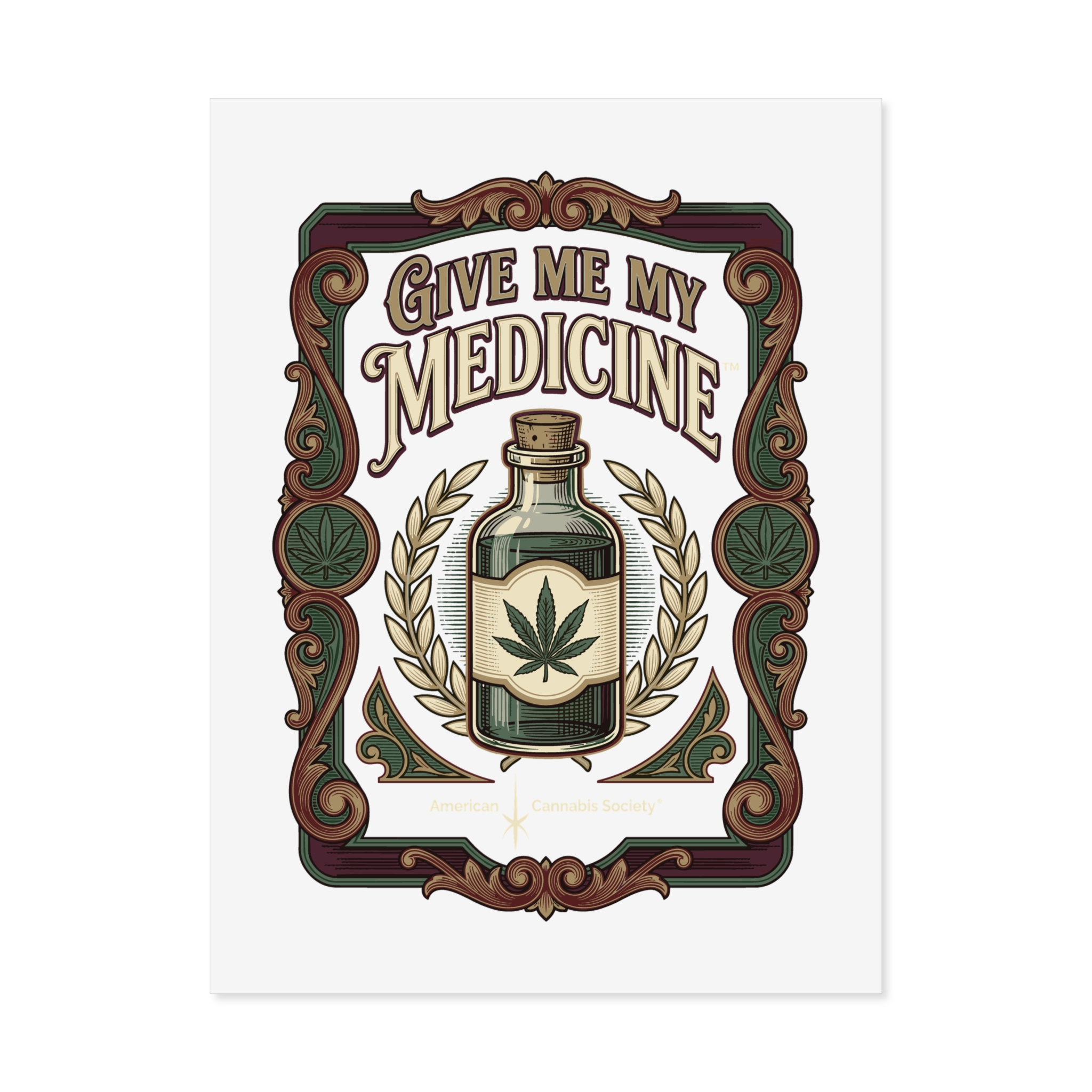 Give Me My Medicine™ Uncoated Poster – 12" x 16" (Vertical)