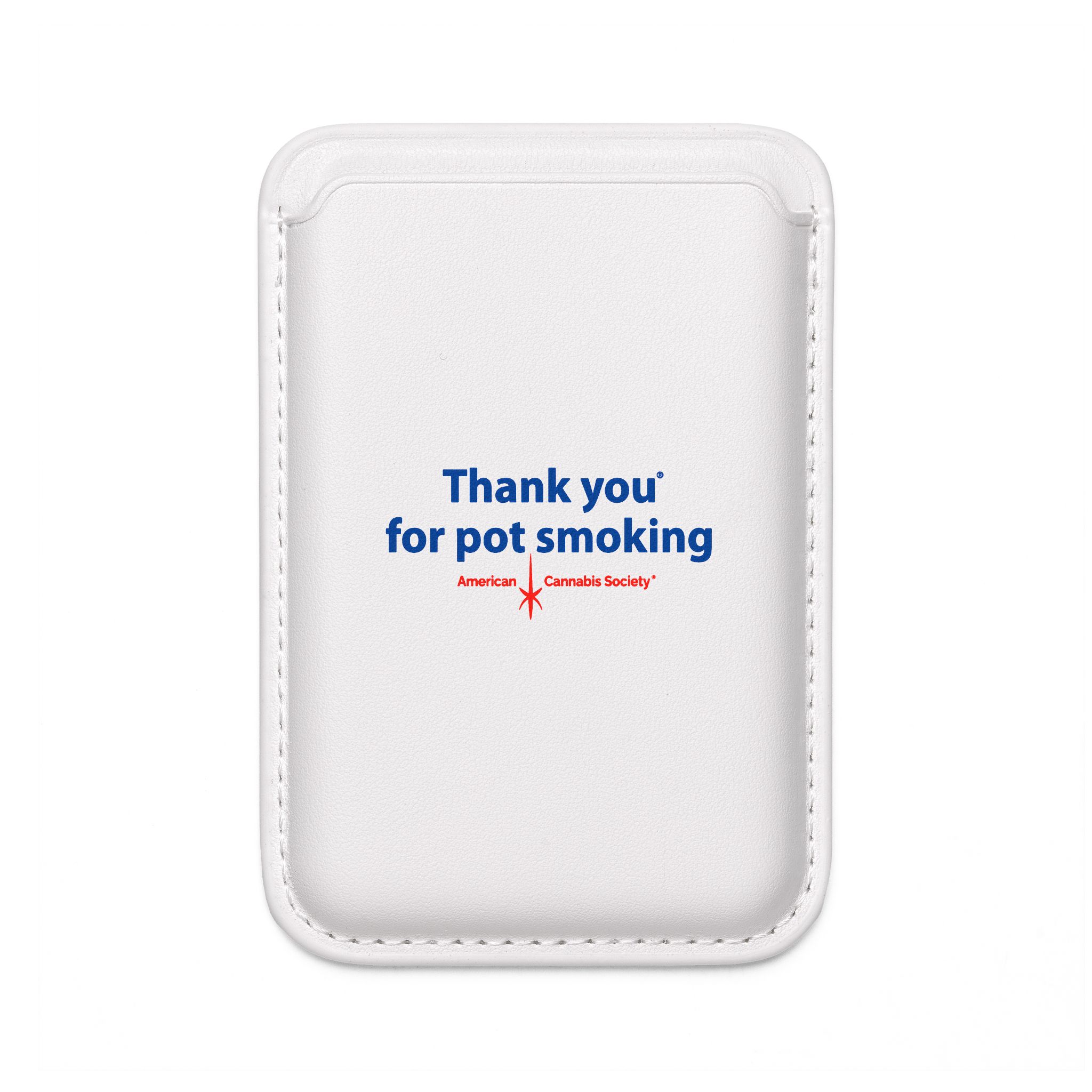 Thank You For Pot Smoking® Phone Wallet – White