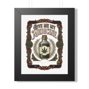 Give Me My Medicine™ Framed Vertical Poster – Black