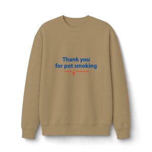 Thank You For Pot Smoking® Heavyweight Crewneck Sweatshirt – Tan