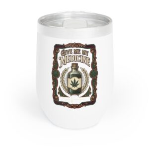 Give Me My Medicine™ Chill Wine Tumbler – White