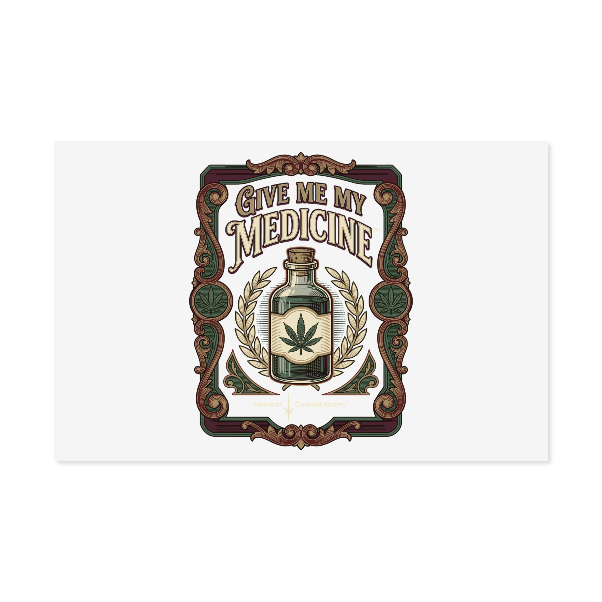 Give Me My Medicine™ Uncoated Poster – 34" x 22" (Horizontal)
