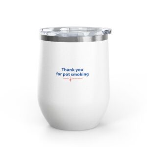 Thank You For Pot Smoking® Insulated Wine Tumbler – White