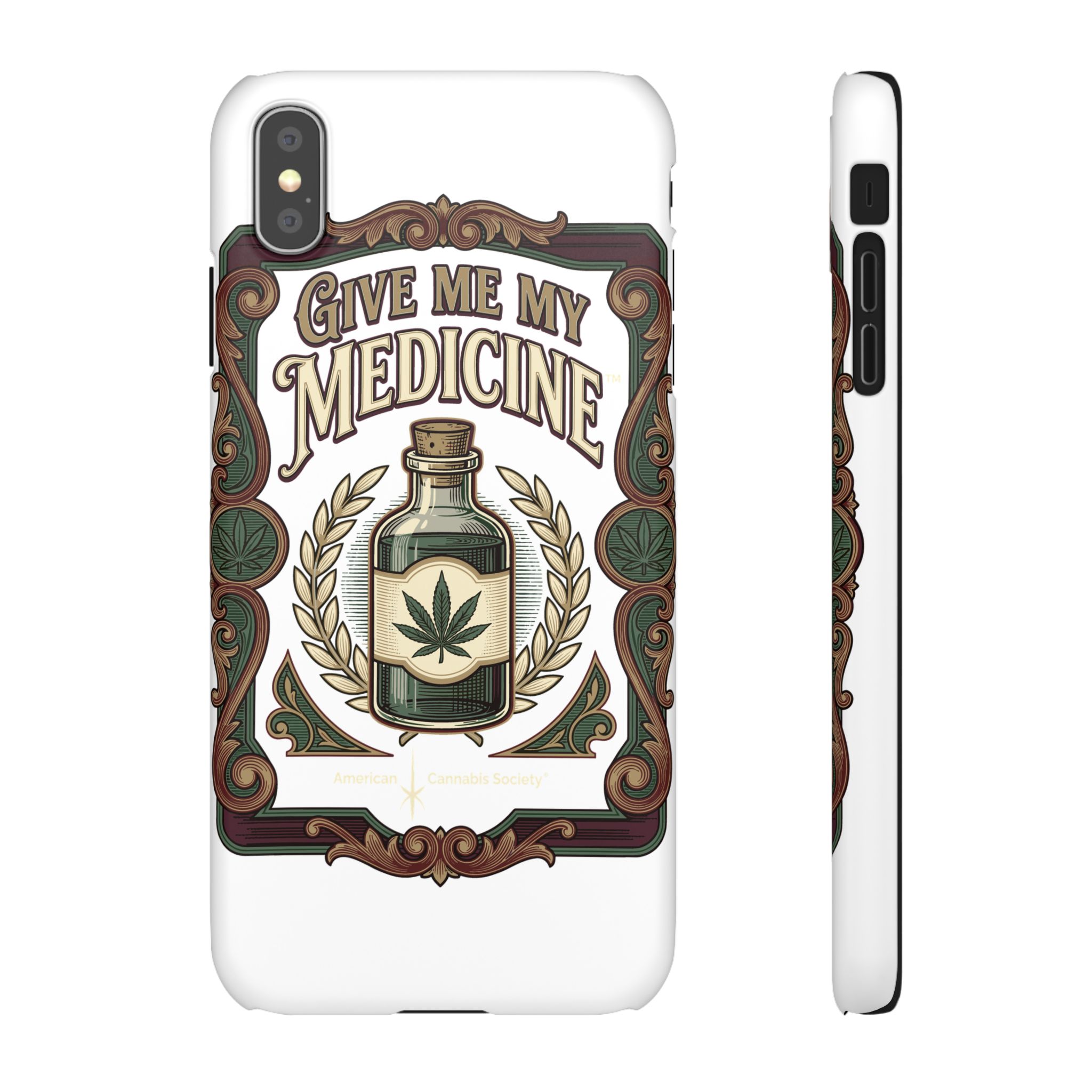 Give Me My Medicine™ Snap Phone Case – iPhone XS MAX