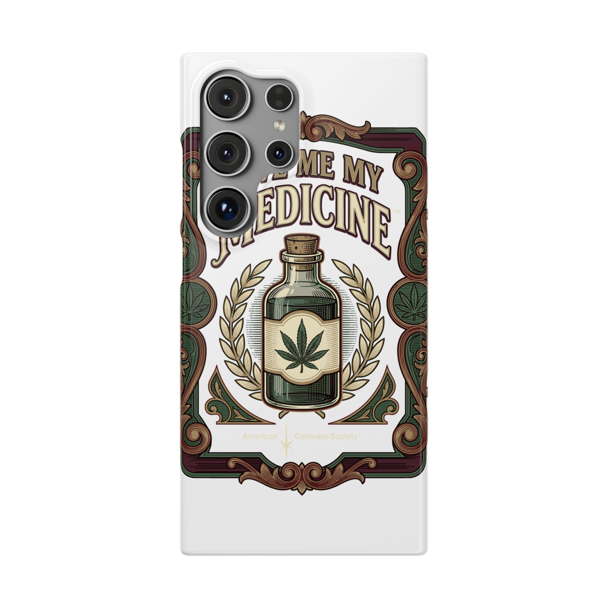 Give Me My Medicine™ Snap Phone Case – Samsung Galaxy S24 Ultra