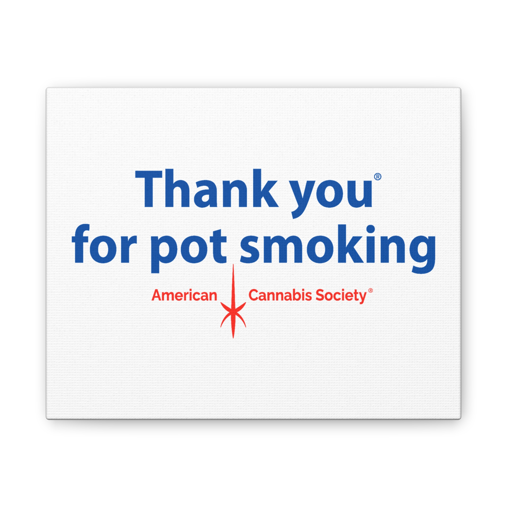 Thank You For Pot Smoking® Canvas Print 0.75″ – 10" x 8" (Horizontal), 0.75''