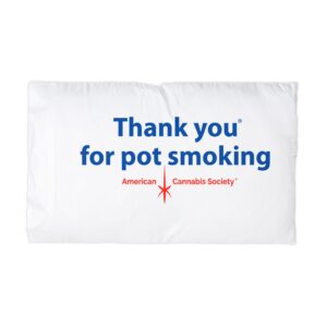 Thank You For Pot Smoking® Pillowcase – 20″ × 30″