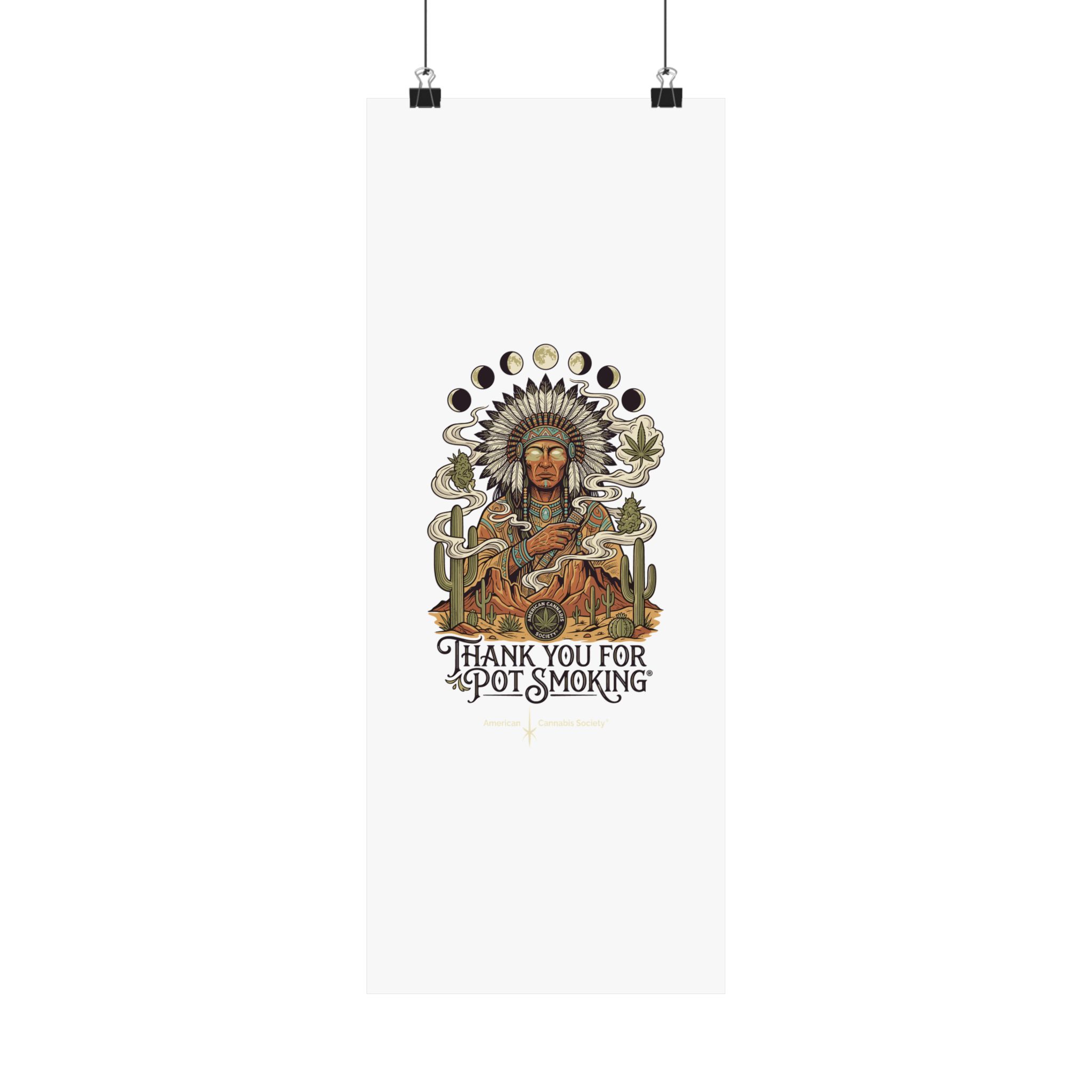 Thank You For Pot Smoking® Desert Chief Matte Vertical Poster – 8" x 20"